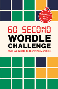 60 Second Wordle Challenge (Over 500 puzzles to do anywhere, anytime) by Roland Hall, 9781805701446
