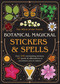 Botanical Magickal Stickers & Spells (Over 200 enchanting stickers, 40 spells & affirmations to reconnect you to nature?) by Lindsay Squire, Viki Lester, 9781805704232