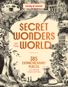 Lonely Planet Secret Wonders of the World by Lonely Planet, 9781806532926