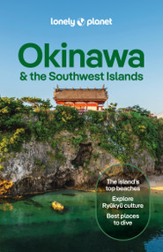 Lonely Planet Okinawa & the Southwest Islands by Wendy Yanagihara, Rob Goss, Craig McLachlan, Manami Okazaki, Benedict Walker, 9781837588206