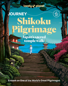 Lonely Planet Journey Shikoku Pilgrimage (Japan's sacred temple walk) by Craig McLachlan, Kim Kahan, Rie Miyoshi, Jessica Korteman, Kathryn Wortley, 9781837588213