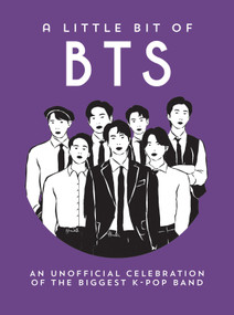 A Little Bit of BTS (An Unofficial Celebration of the Biggest K-Pop Band) by Summersdale Publishers, 9781837998258