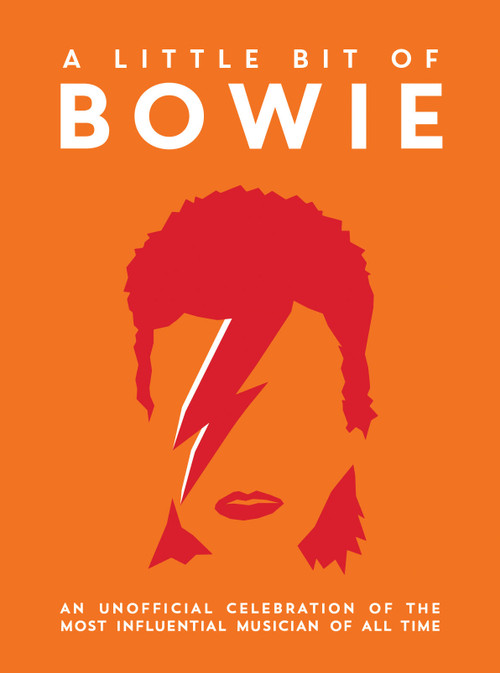 A Little Bit of Bowie (An Unofficial Celebration of the Most Influential Musician of All Time) by Summersdale Publishers, 9781837998708