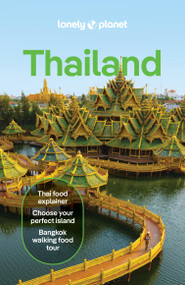 Lonely Planet Thailand - 9781838699673 by David Eimer, Austin Bush, Philipp Meier, Chawadee Nualkhair, Aydan Stuart, Choltanutkun Tun-atiruj, 9781838699673