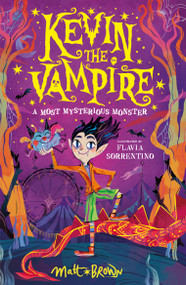 Kevin the Vampire: A Most Mysterious Monster by Matt Brown, Flavia Sorrentino, 9798887771502