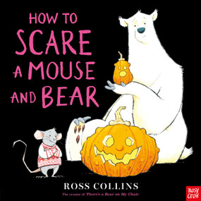 How to Scare a Mouse and Bear by Ross Collins, 9798887771731