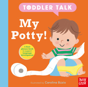 Toddler Talk: My Potty! by Carolina Búzio, Nosy Crow Ltd, 9798887772547
