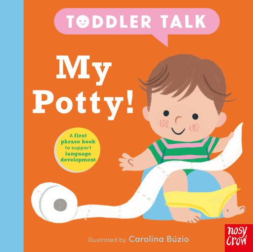 Toddler Talk: My Potty! by Carolina Búzio, Nosy Crow Ltd, 9798887772547