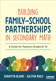 Building Family-School Partnerships in Secondary Math (A Guide for Teachers Grades 6-12) by Shakiyya Bland, Julitha Rials, 9781071981788