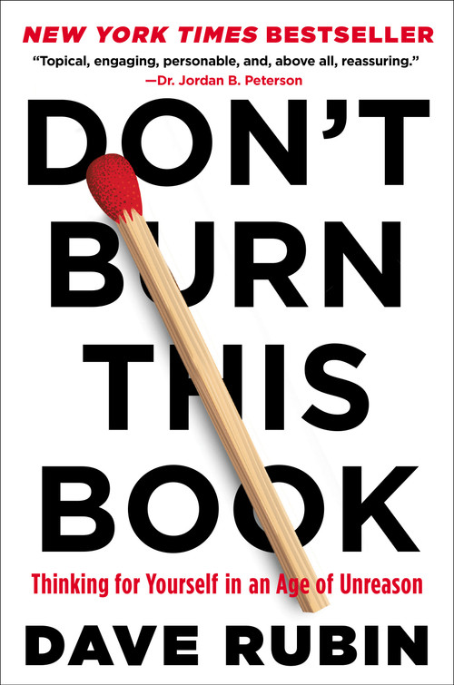 Don't Burn This Book (Thinking for Yourself in an Age of Unreason) by Dave Rubin, 9798217184248