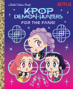 For the Fans! (KPop Demon Hunters) (Official Storybook) by Angela Song, Golden Books, 9798217233977