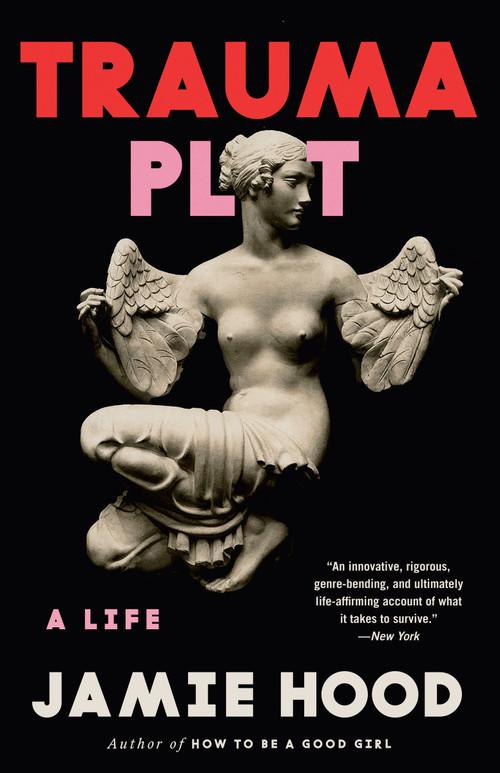 Trauma Plot (A Life) - 9780593686089 by Jamie Hood