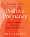 The Baby Chick Guide to Positive Pregnancy (How to Prepare Your Mind, Body, and Partner) by Nina Spears, 9781394358502