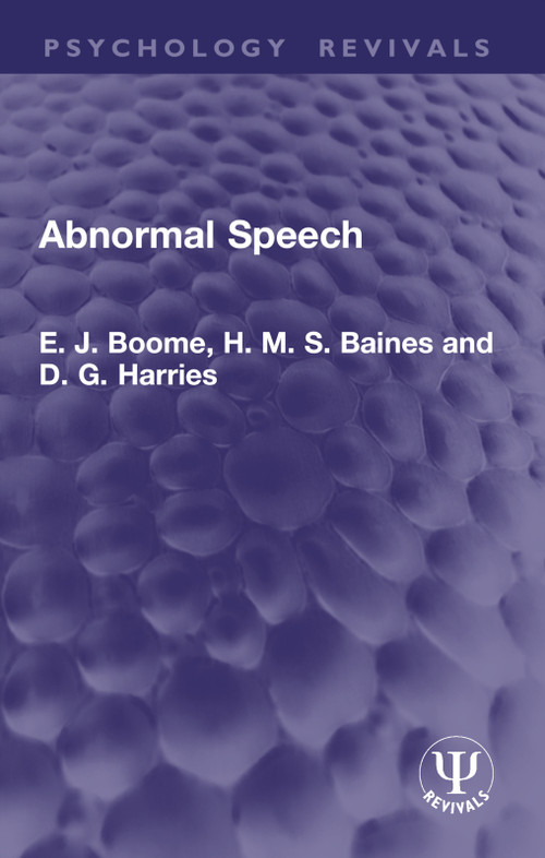 Abnormal Speech by E. J. Boome, H. M. S. Baines, D. G. Harries, 9781032934273