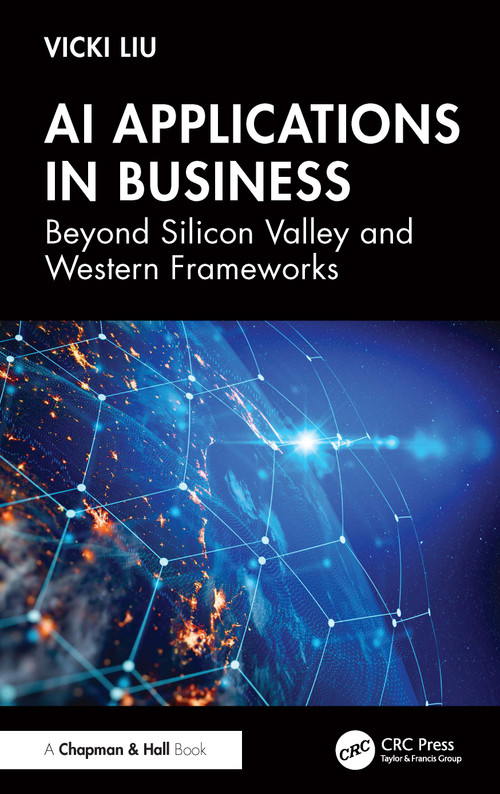 AI Applications in Business (Beyond Silicon Valley and Western Frameworks) by Vicki Liu, 9781041082880
