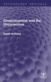 Consciousness and the Unconscious by David Archard, 9781032934914