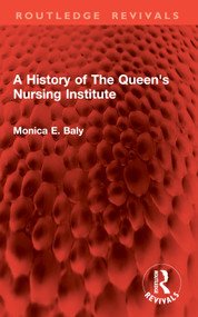 A History of The Queen's Nursing Institute by Monica E. Baly, 9781032903514