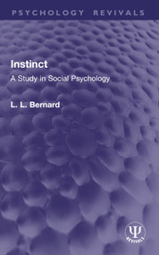 Instinct (A Study in Social Psychology) by L. L. Bernard, 9781032913452