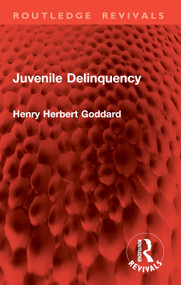 Juvenile Delinquency by Henry Herbert Goddard, 9781032904559