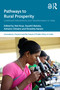 Pathways to Rural Prosperity (Livelihood Interventions and Transformation in India) by Ved Arya, Ayushii Balutia, Ashwini Chhatre, Nivedita Narain, 9781041221340