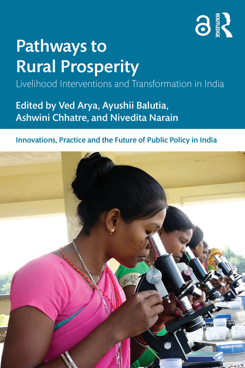 Pathways to Rural Prosperity (Livelihood Interventions and Transformation in India) by Ved Arya, Ayushii Balutia, Ashwini Chhatre, Nivedita Narain, 9781041221340