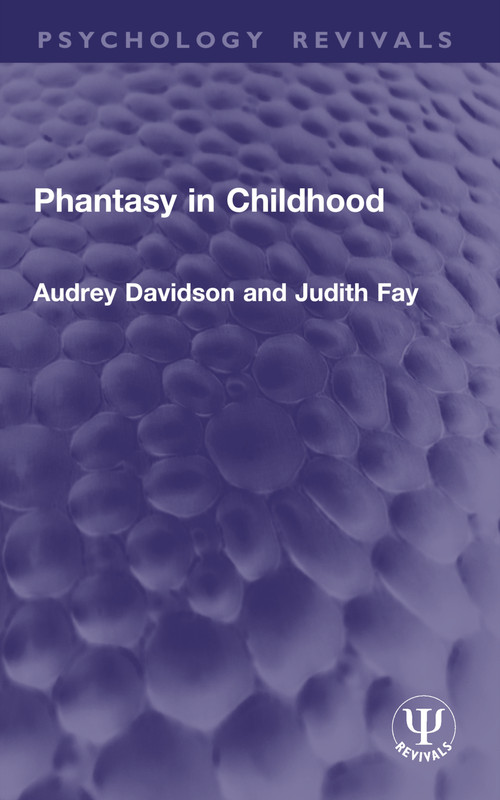 Phantasy in Childhood by Audrey Davidson, Judith Fay, 9781032937526