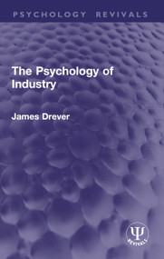 The Psychology of Industry by James Drever, 9781032931517