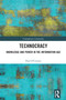 Technocracy (Knowledge and Power in the Information Age) by Paul O'Connor, 9781032561622