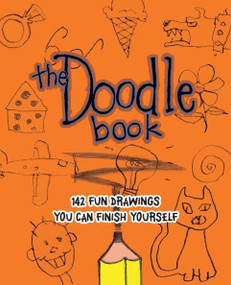 The Doodle Book (142 Fun Drawings You Can Finish Yourself) by John M. Duggan, John Duggan, 9781569756768