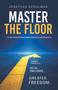 Master the Floor (The Ordinary Worker's Path from $15 an Hour to $15,000 a Month) by Jonathan Schulman, 9781636988436