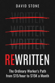 ReWritten (The Ordinary Worker's path from $15/hour to $15k a month) by Jonathan Schulman, 9781636988436