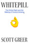 Whitepill (The Online Right and the Making of Trump's America) by Scott Greer, 9781945649813