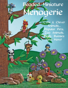 Beaded Miniatures Menagerie (Cute & Clever Animals ... Popular Pets, Zoo Animals, Birds, Bunnies and More!) by Suzanne McNeill, 9781574212693