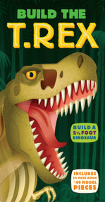 Build the T. Rex by Darren Naish, Mark Ruffle, Galia Bernstein, 9781607104155
