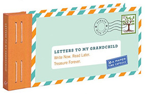 Letters to My Grandchild (Write Now. Read Later. Treasure Forever.) by Lea Redmond, 9781452145754