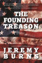 Founding Treason by Jeremy Burns, 9781611882636