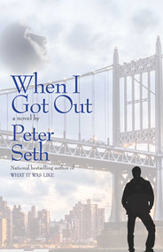 When I Got Out - 9781611882650 by Peter Seth, 9781611882650