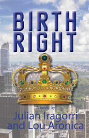 Birth Right by Julian Iragorri, Lou Aronica, 9781611882667