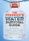 The Prepper's Water Survival Guide (Harvest, Treat, and Store Your Most Vital Resource) by Daisy Luther, 9781612434483