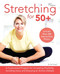 Stretching for 50+ (A Customized Program for Increasing Flexibility, Avoiding Injury and Enjoying an Active Lifestyle) by Dr. Karl Knopf, 9781612436715