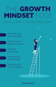 The Growth Mindset Edge (Your Guide to Developing Grit) by Jackie Beere, 9781612438986