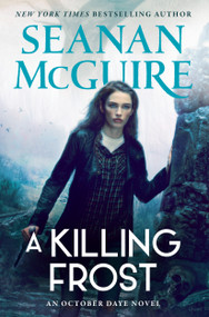 A Killing Frost by Seanan McGuire, 9780756421243