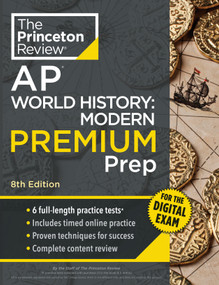 Princeton Review AP World History: Modern Premium Prep, 8th Edition (6 Practice Tests + Digital Practice Online + Content Review) by The Princeton Review, 9798217125210