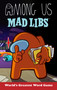 Among Us Mad Libs by Scott Sonneborn, Mad Libs, 9798217247059