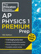 Princeton Review AP Physics 1 Premium Prep, 13th Edition (5 Practice Tests + Digital Practice Online + Content Review) by The Princeton Review, 9798217125142