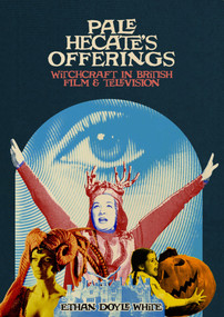 Pale Hecate's Offerings (Witchcraft in British Film and Television) by Ethan Doyle White, 9781917674119