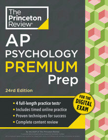Princeton Review AP Psychology Premium Prep, 24th Edition (5 Practice Tests + Digital Practice Online + Content Review) by The Princeton Review, 9798217125159