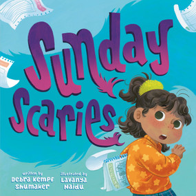 Sunday Scaries by Debra Kempf Shumaker, Lavanya Naidu, 9780593904381