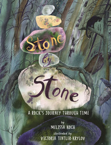 Stone by Stone (A Rock's Journey Through Time) - 9780823456734 by Melissa Koch, Victoria Tentler-Krylov, 9780823456734