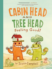 Feeling Good! (Cabin Head and Tree Head, Book #2) by Scott Campbell, 9781774885109